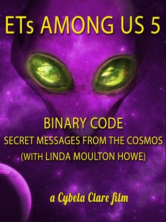 ETs Among Us 5: Binary Code - Secret Messages from the Cosmos (with Linda Moulton Howe) 2020