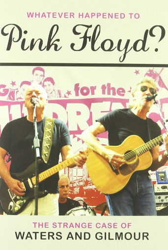 Pink Floyd: Whatever Happened to Pink Floyd? The Strange Case of Waters and Gilmour 2011