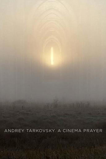 Andrey Tarkovsky. A Cinema Prayer 2019