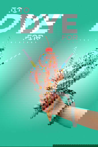 To Dye For: The Documentary 2025