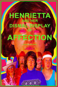 Henrietta and Her Dismal Display of Affection 2020