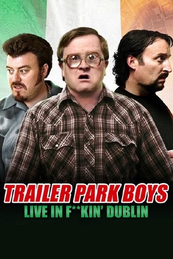 Trailer Park Boys: Live in F**kin' Dublin 2014