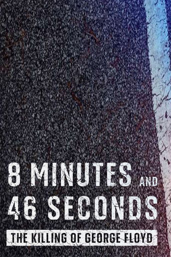 8 Minutes and 46 Seconds: The Killing of George Floyd 2020