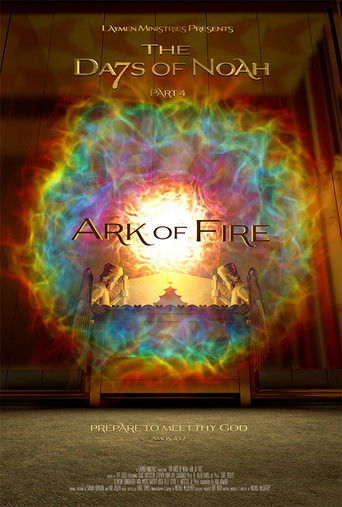 The Days of Noah Part 4: Ark of Fire 2019
