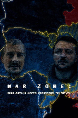 War Zone: Bear Grylls Meets President Zelenskyy 2023