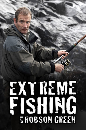 Extreme Fishing with Robson Green 2008