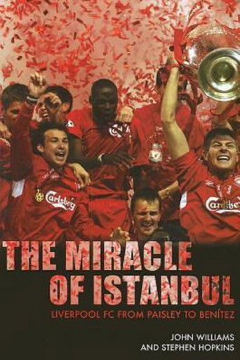 The Miracle of Istanbul: Liverpool 2005 2025