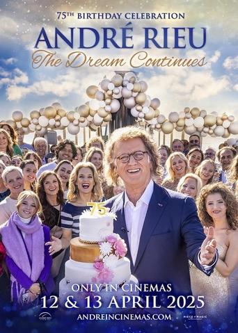 André Rieu's 75th Birthday Celebration: The Dream Continues 2025