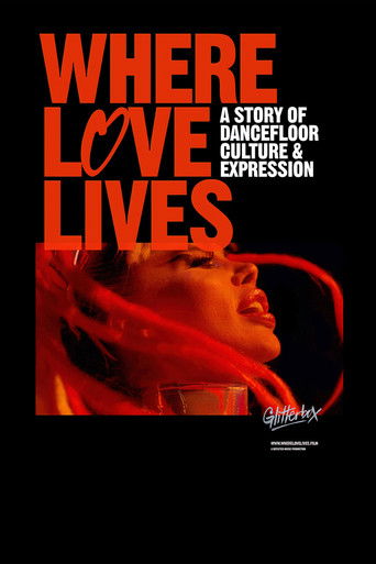 Where Love Lives: A Story of Dancefloor Culture & Expression 2021