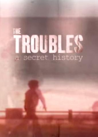 Spotlight on the Troubles: A Secret History 2019
